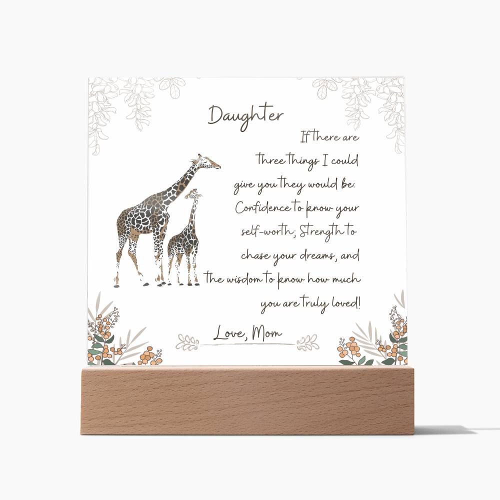 Giraffe To Daughter From Mom Acrylic Plaque. The Three Things I Could Give You.