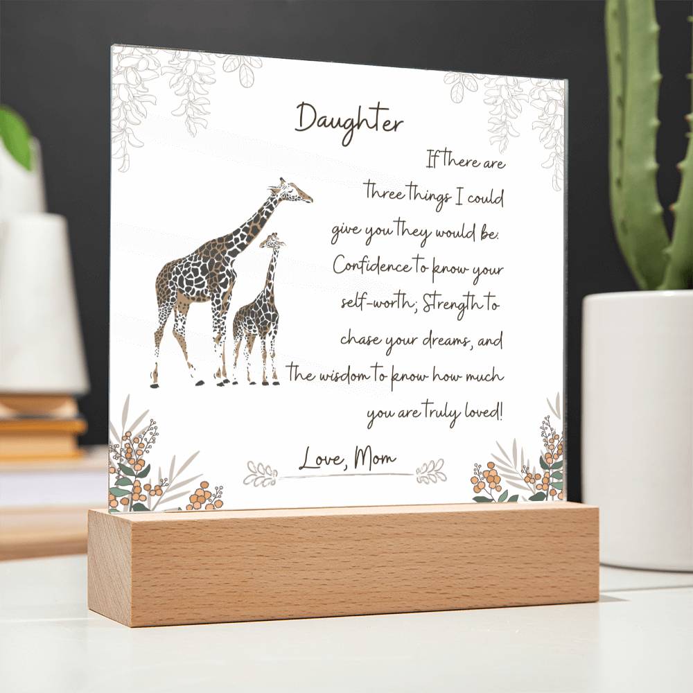 Giraffe To Daughter From Mom Acrylic Plaque. The Three Things I Could Give You.