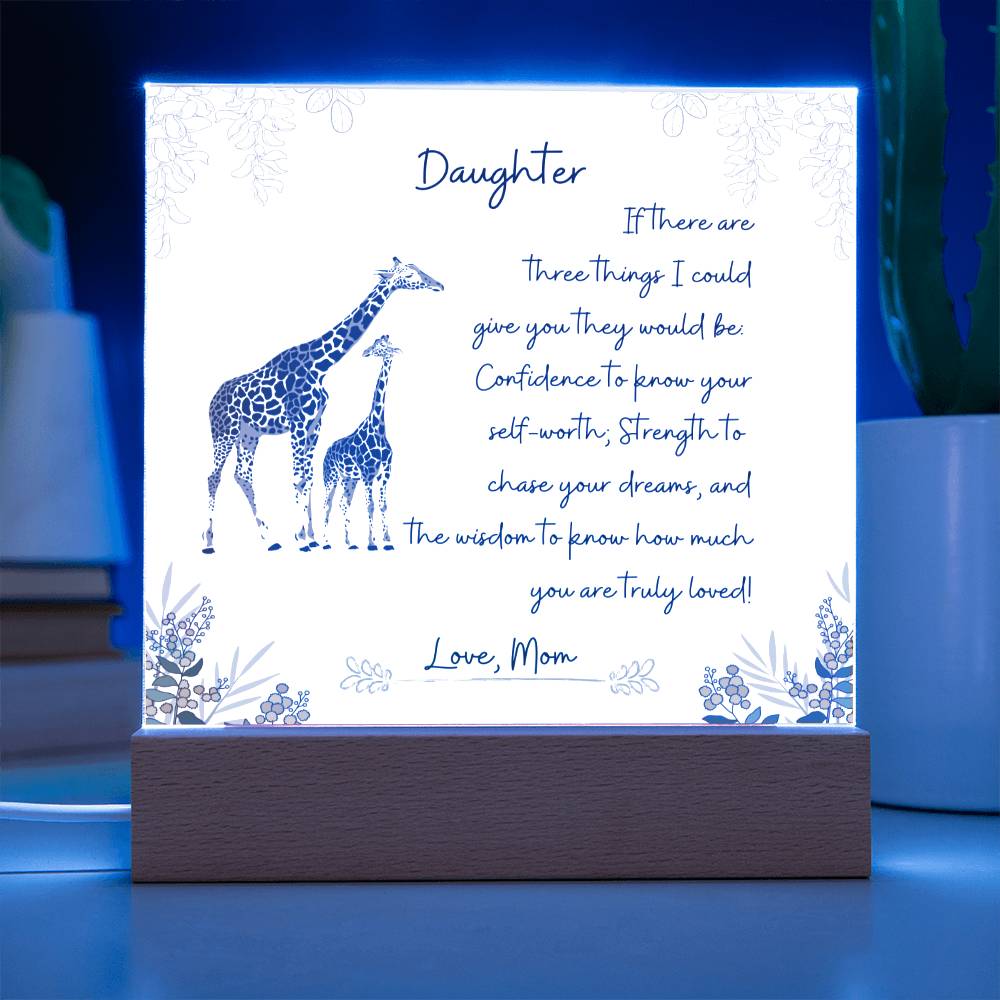 Giraffe To Daughter From Mom Acrylic Plaque. The Three Things I Could Give You.