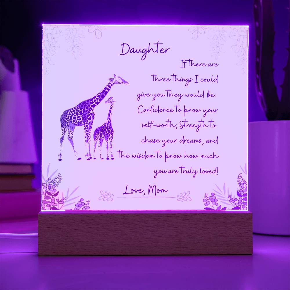 Giraffe To Daughter From Mom Acrylic Plaque. The Three Things I Could Give You.